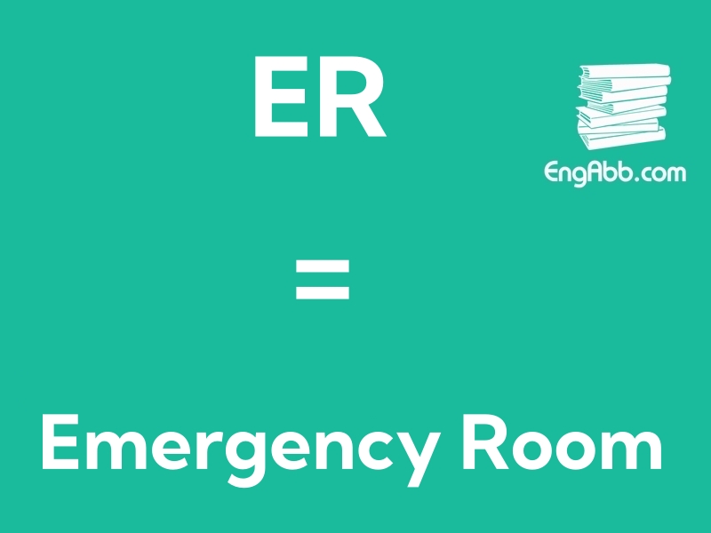“‌‌‌ER”是“Emergency Room“的缩写，意思是“急诊室”